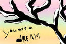 you-are-a-dream